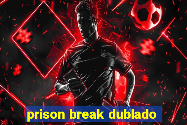 prison break dublado